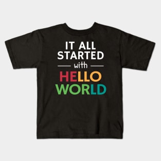 It all started with Hello World Kids T-Shirt